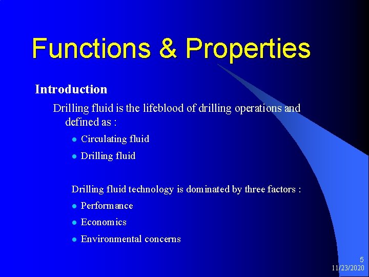 Functions & Properties Introduction Drilling fluid is the lifeblood of drilling operations and defined