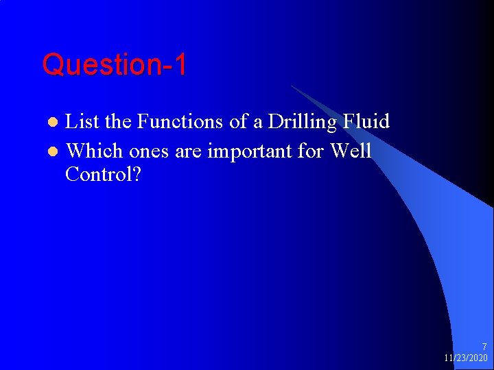 Question-1 List the Functions of a Drilling Fluid l Which ones are important for