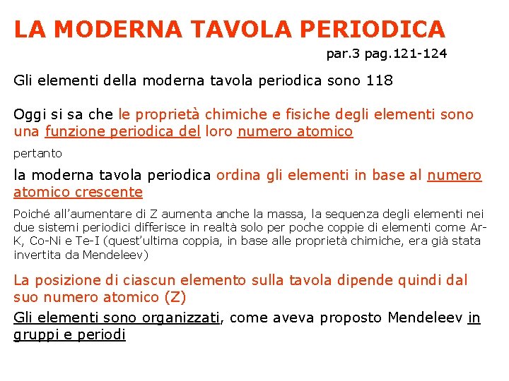 LA MODERNA TAVOLA PERIODICA par. 3 pag. 121 -124 Gli elementi della moderna tavola