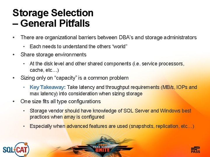 Storage Selection – General Pitfalls • There are organizational barriers between DBA’s and storage
