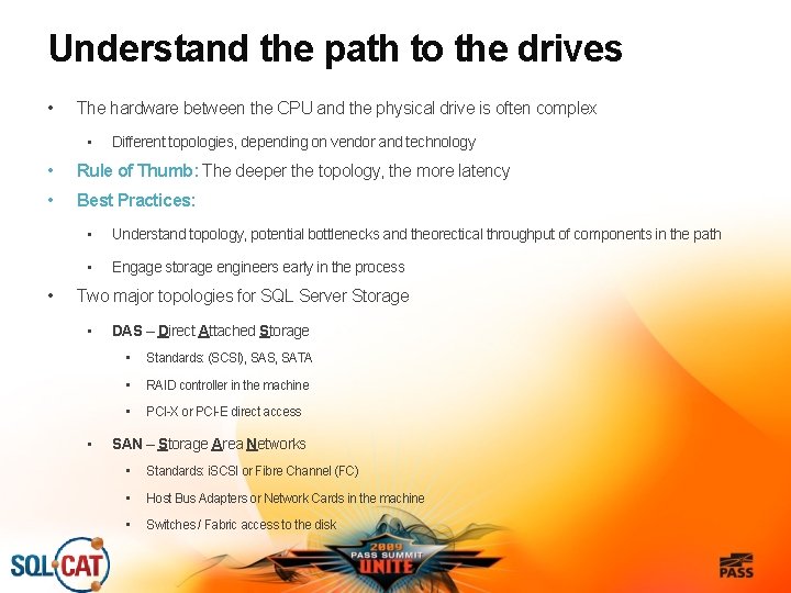 Understand the path to the drives • The hardware between the CPU and the