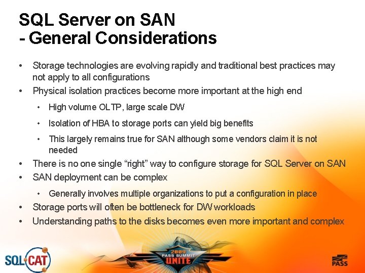 SQL Server on SAN - General Considerations • • Storage technologies are evolving rapidly