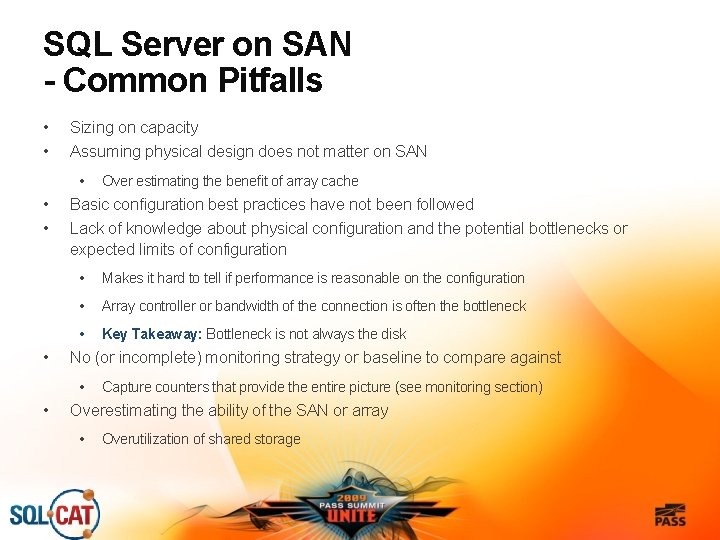 SQL Server on SAN - Common Pitfalls • • Sizing on capacity Assuming physical
