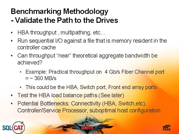 Benchmarking Methodology - Validate the Path to the Drives • HBA throughput , multipathing,