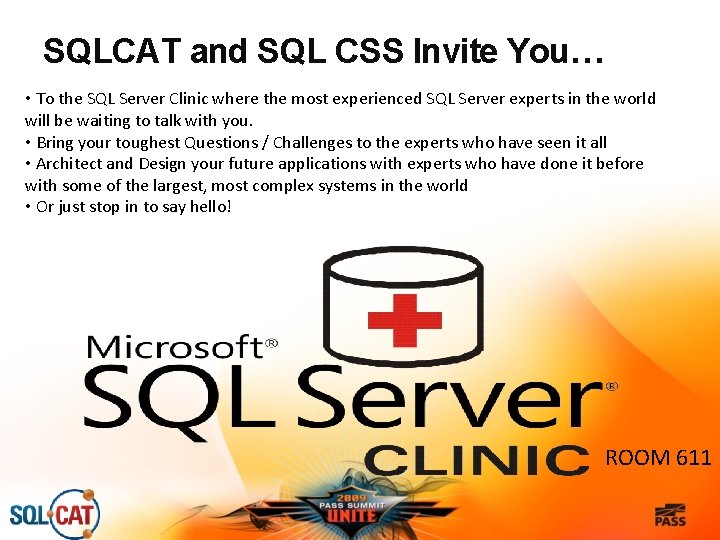 SQLCAT and SQL CSS Invite You… • To the SQL Server Clinic where the