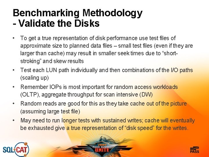 Benchmarking Methodology - Validate the Disks • To get a true representation of disk