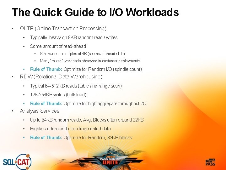 The Quick Guide to I/O Workloads • OLTP (Online Transaction Processing) • Typically, heavy