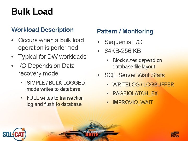 Bulk Load Workload Description Pattern / Monitoring • Occurs when a bulk load operation