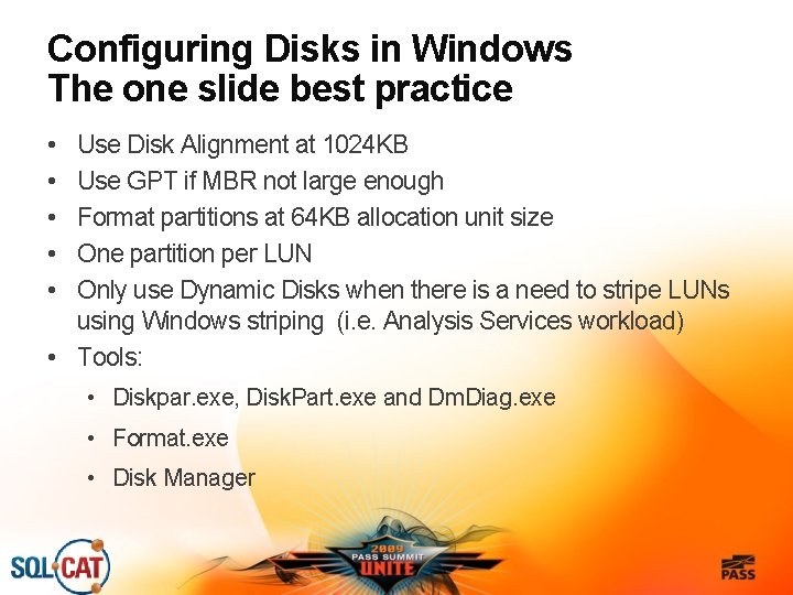 Configuring Disks in Windows The one slide best practice • • • Use Disk