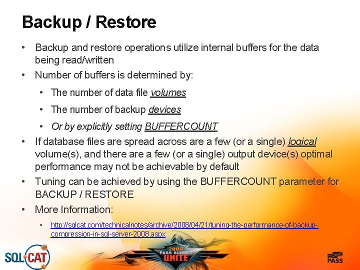 Backup / Restore • Backup and restore operations utilize internal buffers for the data