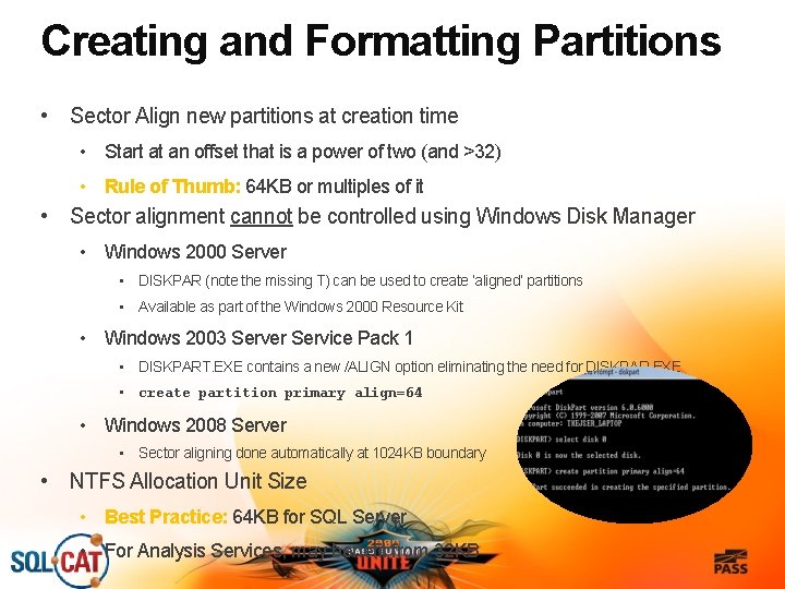 Creating and Formatting Partitions • Sector Align new partitions at creation time • Start
