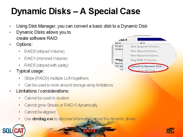 Dynamic Disks – A Special Case • • • Using Disk Manager, you can