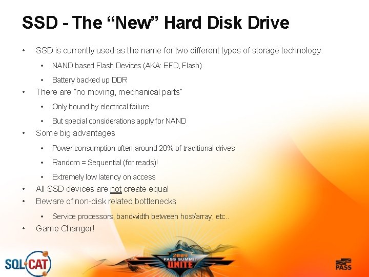 SSD - The “New” Hard Disk Drive • • • SSD is currently used
