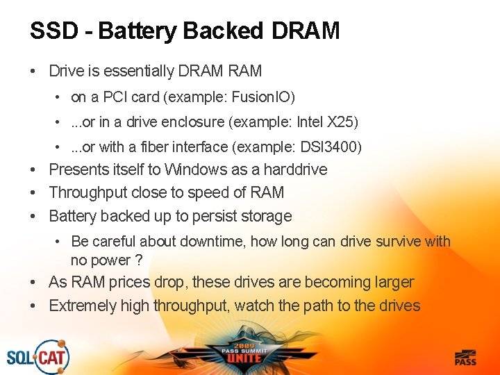 SSD - Battery Backed DRAM • Drive is essentially DRAM • on a PCI