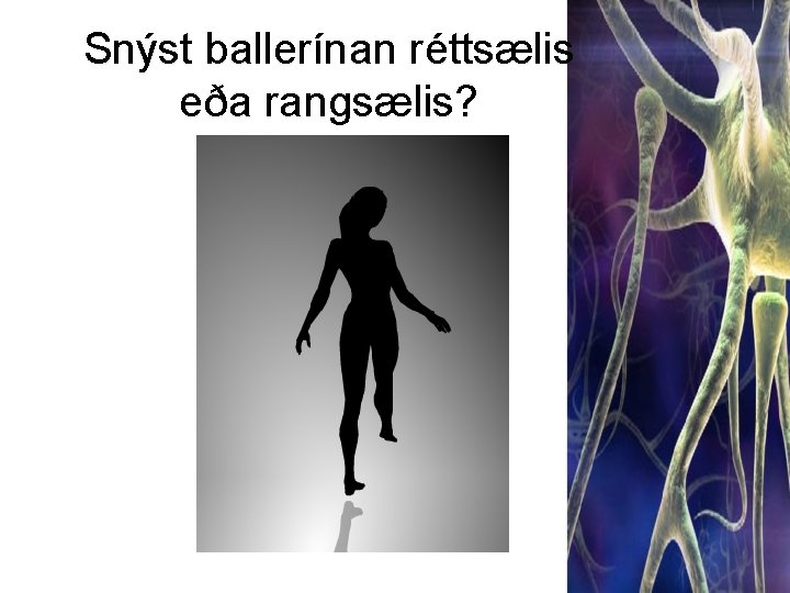 Snýst ballerínan réttsælis eða rangsælis? 