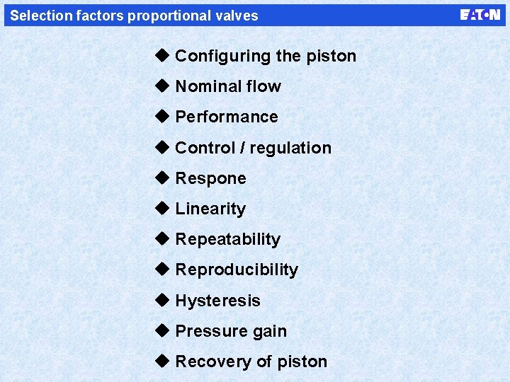 Selection factors proportional valves u Configuring the piston u Nominal flow u Performance u