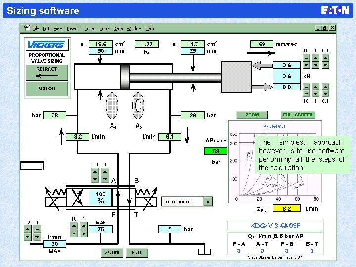 Sizing software The simplest approach, however, is to use software performing all the steps