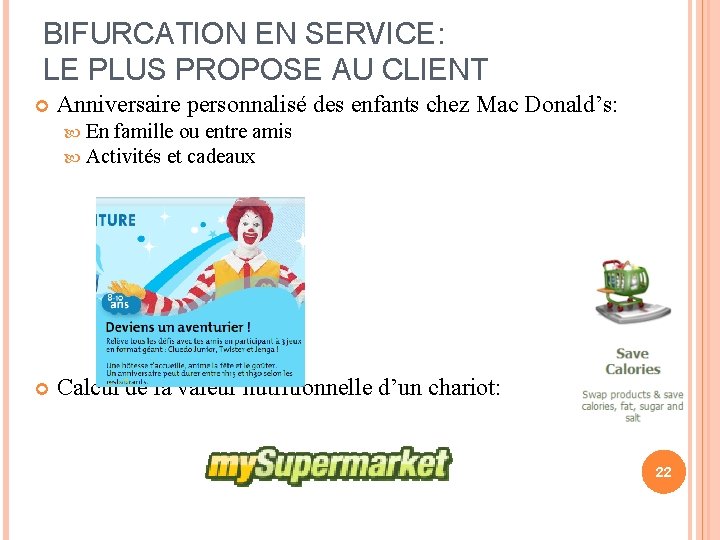 BIFURCATION EN SERVICE: LE PLUS PROPOSE AU CLIENT Anniversaire personnalisé des enfants chez Mac