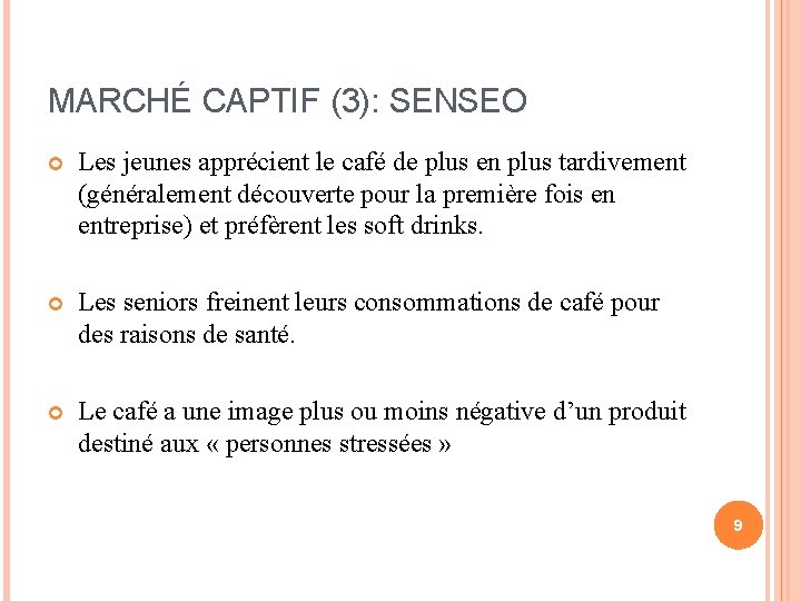 MARCHÉ CAPTIF (3): SENSEO Les jeunes apprécient le café de plus en plus tardivement