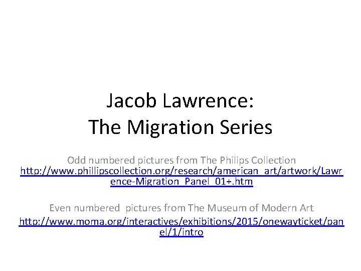Jacob Lawrence: The Migration Series Odd numbered pictures from The Philips Collection http: //www.