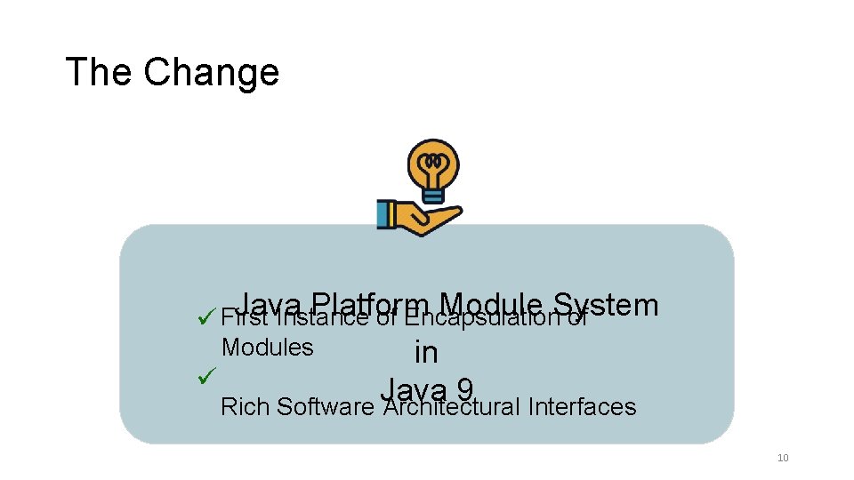 The Change Java Platform Module System First Instance of Encapsulation of Modules in Java