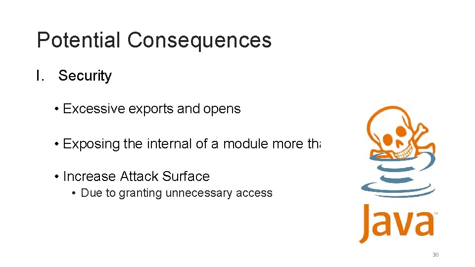 Potential Consequences I. Security • Excessive exports and opens • Exposing the internal of