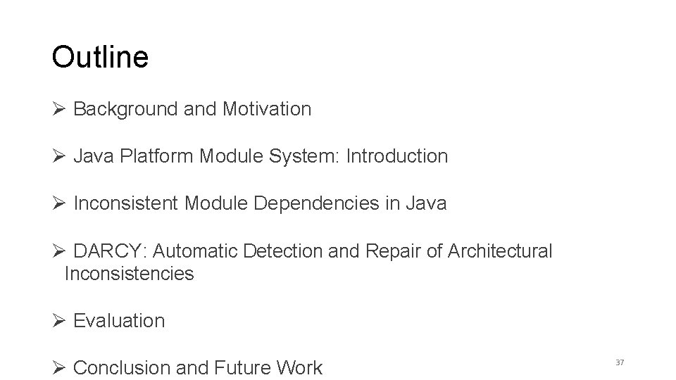 Outline Ø Background and Motivation Ø Java Platform Module System: Introduction Ø Inconsistent Module