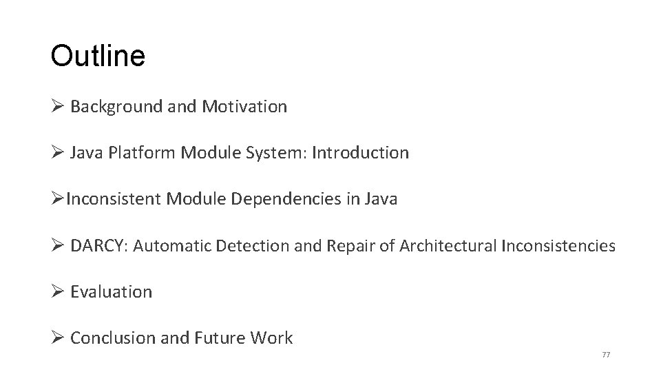 Outline Ø Background and Motivation Ø Java Platform Module System: Introduction ØInconsistent Module Dependencies