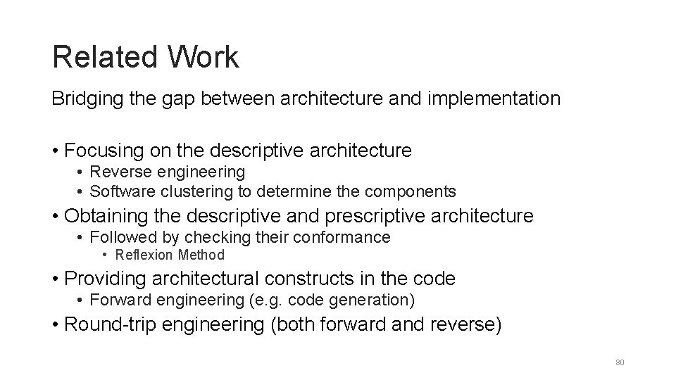 Related Work Bridging the gap between architecture and implementation • Focusing on the descriptive Related Work Bridging the gap between architecture and implementation • Focusing on the descriptive