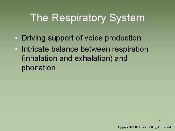 The Respiratory System • Driving support of voice production • Intricate balance between respiration