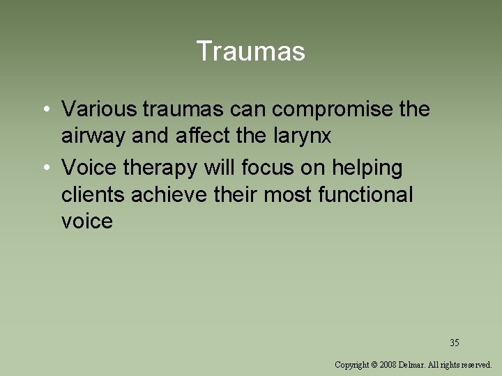 Traumas • Various traumas can compromise the airway and affect the larynx • Voice