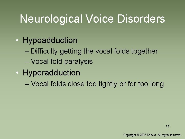 Neurological Voice Disorders • Hypoadduction – Difficulty getting the vocal folds together – Vocal