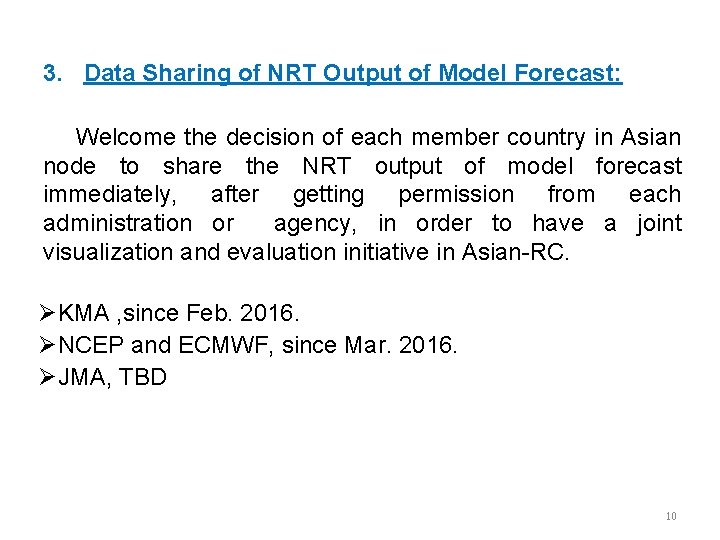 3. Data Sharing of NRT Output of Model Forecast: Welcome the decision of each 3. Data Sharing of NRT Output of Model Forecast: Welcome the decision of each