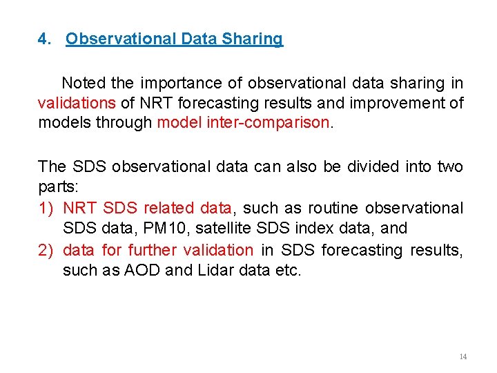 4. Observational Data Sharing Noted the importance of observational data sharing in validations of 4. Observational Data Sharing Noted the importance of observational data sharing in validations of