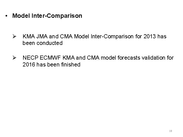 • Model Inter-Comparison Ø KMA JMA and CMA Model Inter-Comparison for 2013 has • Model Inter-Comparison Ø KMA JMA and CMA Model Inter-Comparison for 2013 has