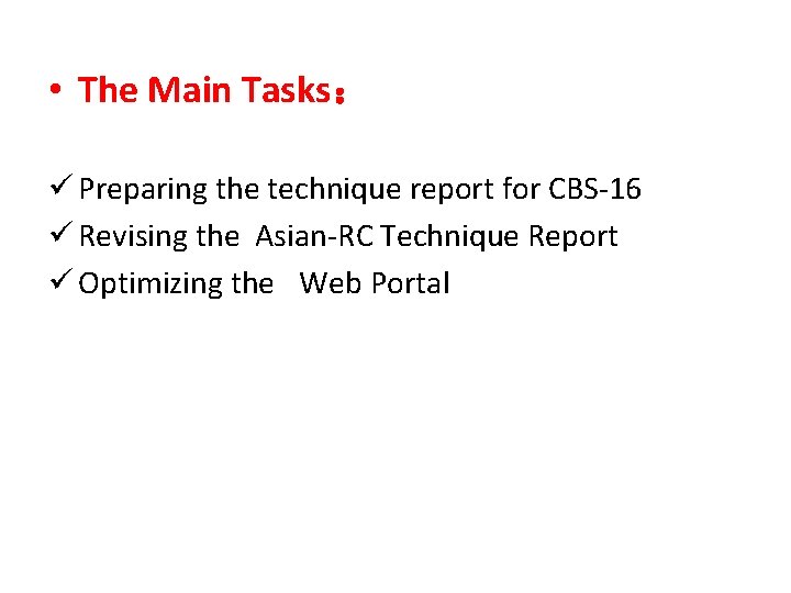 • The Main Tasks: ü Preparing the technique report for CBS-16 ü Revising • The Main Tasks: ü Preparing the technique report for CBS-16 ü Revising