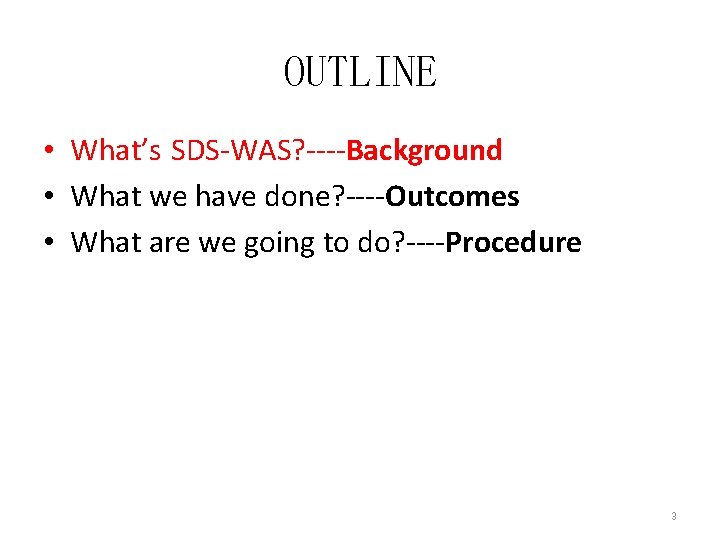 OUTLINE • What’s SDS-WAS? ----Background • What we have done? ----Outcomes • What are OUTLINE • What’s SDS-WAS? ----Background • What we have done? ----Outcomes • What are
