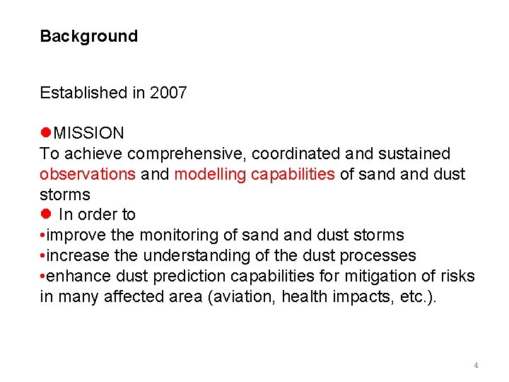Background Established in 2007 l. MISSION To achieve comprehensive, coordinated and sustained observations and Background Established in 2007 l. MISSION To achieve comprehensive, coordinated and sustained observations and