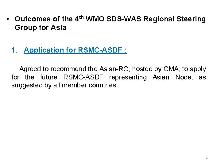 • Outcomes of the 4 th WMO SDS-WAS Regional Steering Group for Asia • Outcomes of the 4 th WMO SDS-WAS Regional Steering Group for Asia