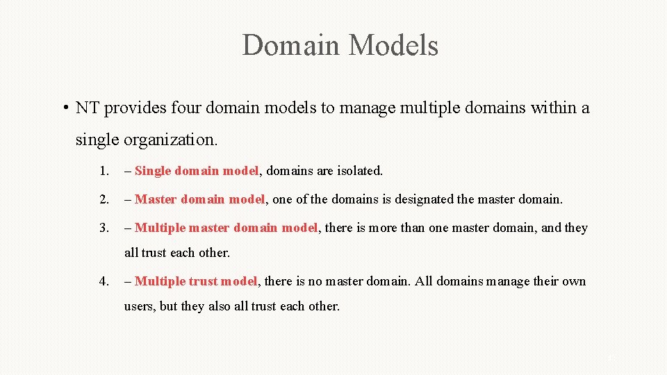 Domain Models • NT provides four domain models to manage multiple domains within a