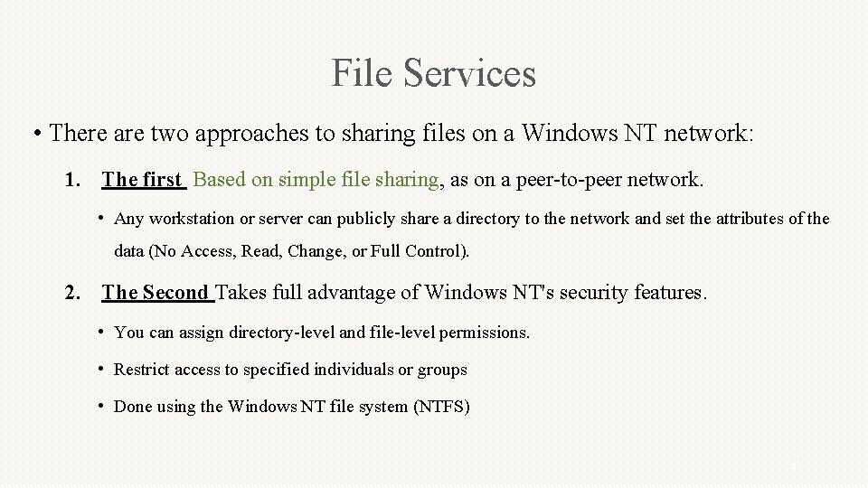 File Services • There are two approaches to sharing files on a Windows NT