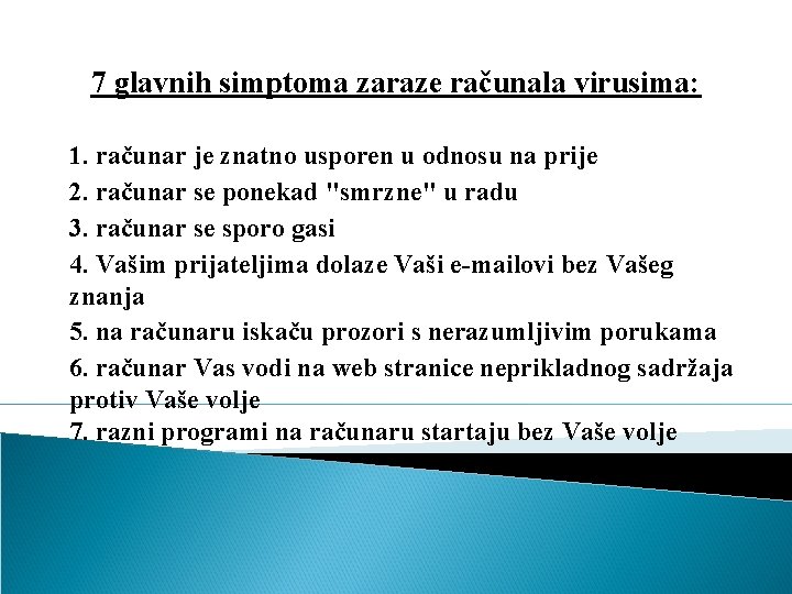 7 glavnih simptoma zaraze računala virusima: 1. računar je znatno usporen u odnosu na