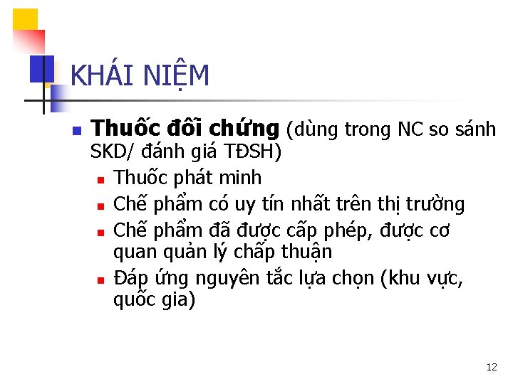 KHÁI NIỆM n Thuốc đối chứng (dùng trong NC so sánh SKD/ đánh giá