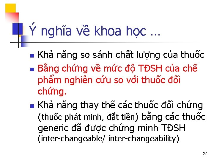 Ý nghĩa về khoa học … n n n Khả năng so sánh chất