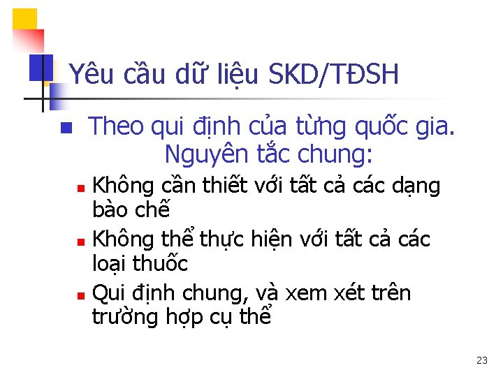 Yêu cầu dữ liệu SKD/TĐSH Theo qui định của từng quốc gia. Nguyên tắc