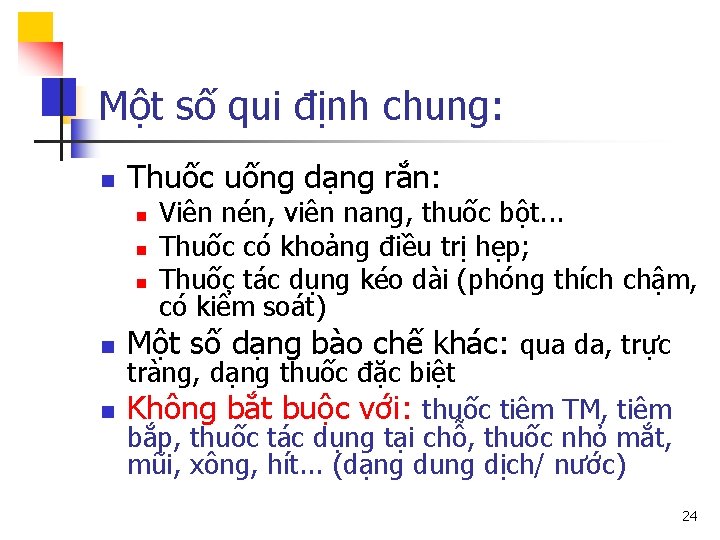 Một số qui định chung: n Thuốc uống dạng rắn: Viên nén, viên nang,