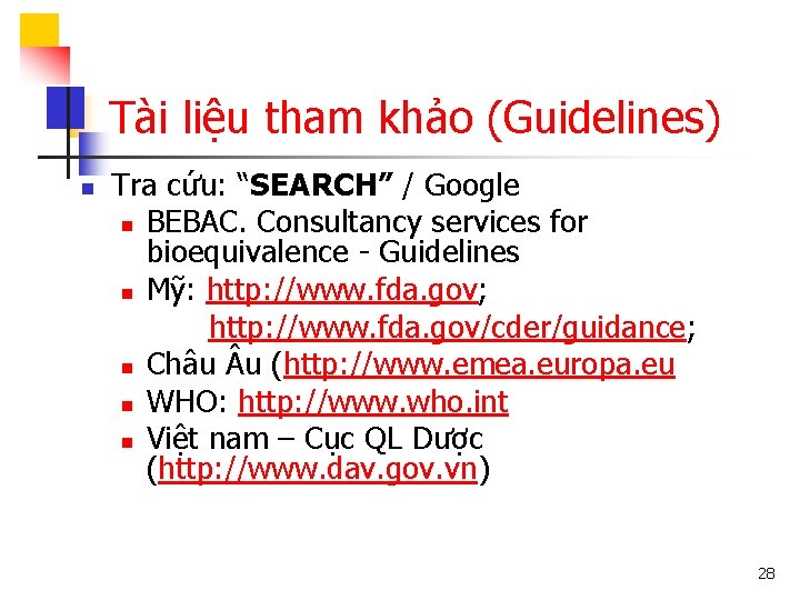Tài liệu tham khảo (Guidelines) n Tra cứu: “SEARCH” / Google n BEBAC. Consultancy