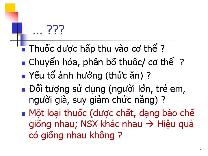 … ? ? ? n n n Thuốc được hấp thu vào cơ thể