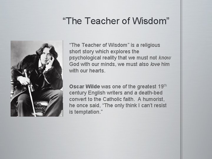 “The Teacher of Wisdom” is a religious short story which explores the psychological reality