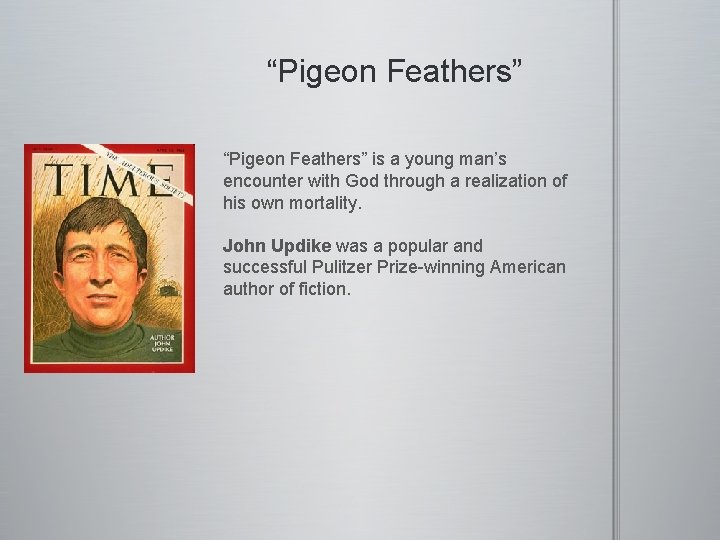 “Pigeon Feathers” is a young man’s encounter with God through a realization of his